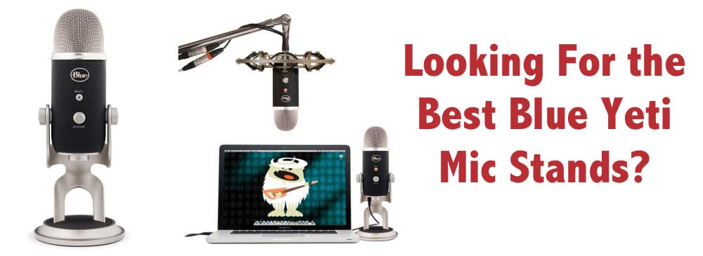 Best Blue Yeti Microphone Stands Boom Arms 2020 Becomesingers Com